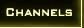 Channels
