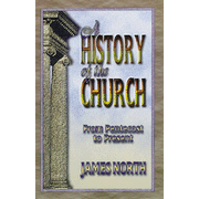 A History of the Church: From Pentecost to Present:  James North: 9780899003719