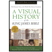 A Visual History of the King James Bible: The Dramatic Tale of the World's Best-Known Translation:  Donald L. Brake, Shelly Beach: 9780801013478