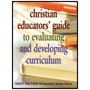 Christian Educators' Guide to Evaluating and Developing Curriculum:  Nancy Ferguson: 9780817015237