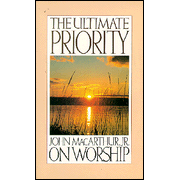 Ultimate Priority:  John MacArthur: 9780802401861