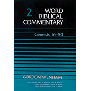 Word Biblical Commentary: Genesis 16-50,  Volume 2:  Gordon J. Wenham: 9780849902017