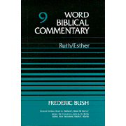 Word Biblical Commentary: Ruth, Esther,  Volume 9:  Frederic Bush: 9780849902086