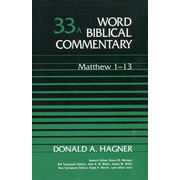 Word Biblical Commentary: Matthew 1-13, Volume 33A:  Donald A. Hagner: 9780849902321
