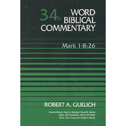 Word Biblical Commentary: Mark 1-8:26, Volume 34A:  Robert A. Guelich: 9780849902338