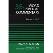 Word Biblical Commentary: Romans 1-8, Volume 38A:  James D.G. Dunn: 9780849902376