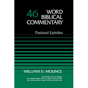 Word Biblical Commentary: Pastoral Epistles, Volume 46:  William D. Mounce: 9780849902451