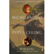 Michelangelo and the Pope's Ceiling:  Ross King: 9780142003695