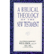 A Biblical Theology of the New  Testament:  Roy B. Zuck: 9780802407351