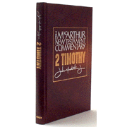 2 Timothy, MacArthur New Testament Commentary:  John MacArthur: 9780802407573