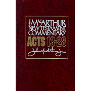 Acts 13-28, MacArthur New Testament Commentary:  John MacArthur: 9780802407603