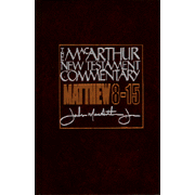 Matthew 8-15, MacArthur New Testament Commentary:  John MacArthur: 9780802407634