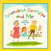 Grandma, Grandpa and Me: Stuff Kids Tell Us:  Stuart Hample, Eric Marshall: 9780761107675