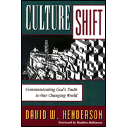 Culture Shift: Communicating God's Truth to Our  World:  David Henderson: 9780801090592