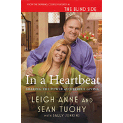 In a Heartbeat: Sharing the Power of Cheerful Giving:  Leigh Anne Tuohy, Sean Tuohy, Sally Jenkins: 9780805093384