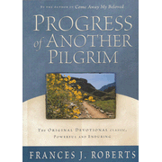 Progress of Another Pilgrim:  Frances J. Roberts: 9781593102913