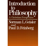 Introduction to Philosophy: A Christian Perspective:  Norman L. Geisler, Paul D. Feinberg: 9780801038181