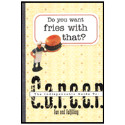Do You Want Fries with That? The Indispensable Guide to a Fun and Fulfilling Career: 9781593106621
