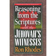 Reasoning from the Scriptures with the Jehovah's Witnesses:  Ron Rhodes: 9781565071063