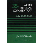 Word Biblical Commentary: Luke 18:35-24:53, Volume 35C:  John Nolland: 9780849910722