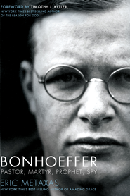 Bonhoeffer: Pastor, Martyr, Prophet, Spy - eBook:  Eric Metaxas: 9781418556341