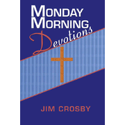 Monday Morning Devotions:  Jim Crosby: 9781579215088
