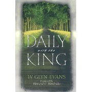 Daily with the King:  W. Glyn Evans: 9780802417251