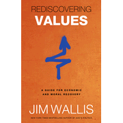 Rediscovering Values: A Guide for Economic and Moral Recovery:  Jim Wallis: 9781439183199