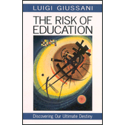 The Risk of Education:  Luigi Giussani: 9780824518998