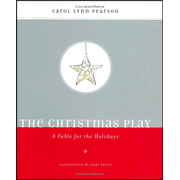 The Christmas Play: A Fable for the Holidays:  Carol Lynn Pearson: 9780829419429