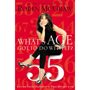 What's Age Got to Do with It?:  Robin McGraw: 9781400202140