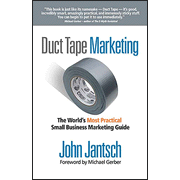 Duct Tape Marketing: The World's Most Practical Small Business Marketing Guide:  John Jantsch: 9780785221005