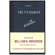 The Ice Diaries: The True Story of One of Mankind's Greatest Adventures:  William Anderson, Don Keith: 9780785227595