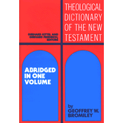 Theological Dictionary of the New Testament,  Abridged in One Volume: Edited By: Gerhard Kittel, Gerhard Friedrich, Geoffrey W. Bromiley: 9780802824042