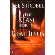 The Case for the Real Jesus: A Journalist Investigates Current Attacks on the Identity of Christ:  Lee Strobel: 9780310242109