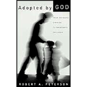 Adopted by God: From Wayward Sinners to Cherished Children:  Robert A. Peterson: 9780875524658