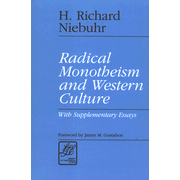 Radical Monotheism and Western Culture:  H. Richard Niebuhr: 9780664253264