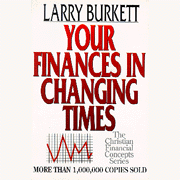 Your Finances in Changing Times:  Larry Burkett: 9780802425485