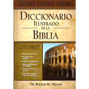 Diccionario Ilustrado de la Biblia  (Illustrated Bible Dictionary): 9780899226507