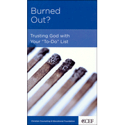 Burned Out?: Trusting God with Your To-Do List:  Winston T. Smith: 9781935273202