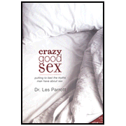 Crazy Good Sex:  Dr. Les Parrott: 9780310273561