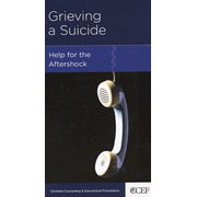 Grieving a Suicide: Help for the Aftershock:  David Powlison: 9781935273684