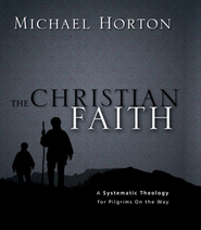 The Christian Faith: A Systematic Theology for Pilgrims on the Way - eBook:  Michael Horton: 9780310409182