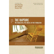 Three Views on the Rapture: Pre-tribulation, Pre-wrath, or Post-tribulation:  Craig Blaising, Alan Hultberg, Douglas Moo: 9780310277200