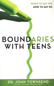 Boundaries with Teens: When to Say Yes, How to Say No - eBook:  Dr. John Townsend: 9780310565673