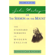 John Wesley on the Sermon on the Mount: Volume II, 21-33 The Standard Sermons in Modern English:  Kenneth Cain Kinghorn: 9780687028108