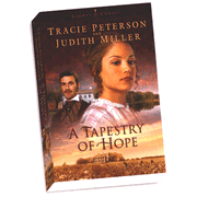 A Tapestry of Hope, Lights of Lowell Series #1:  Tracie Peterson, Judith Miller: 9780764228940