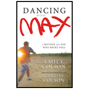 Dancing with Max: A Mother and Son Who Broke Free:  Emily Colson Boehme, Charles Colson: 9780310293682