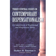 Three Central Issues in Contemporary Dispensationalism: Edited By: Herbert W. Bateman IV: 9780825420627