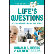 Complete Book of Life's Questions, The:  Ronald A. Beers, V. Gilbert Beers: 9781414307305